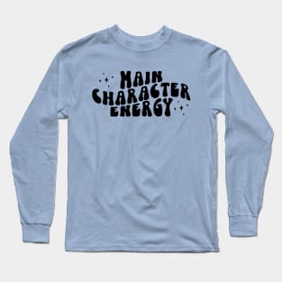 Main Character Energy Long Sleeve T-Shirt